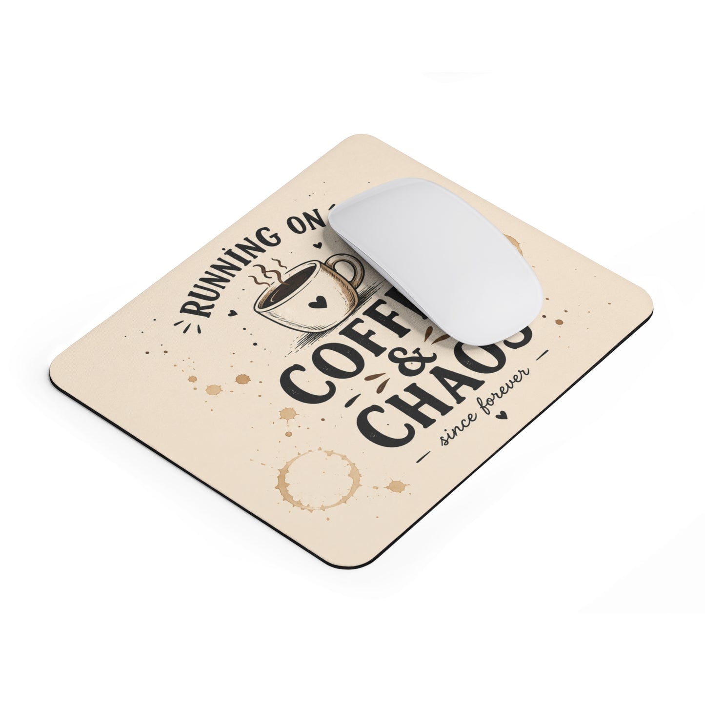 Running on Coffee & Chaos Mauspad