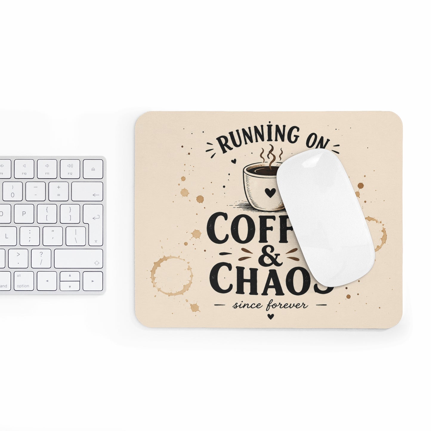 Running on Coffee & Chaos Mauspad